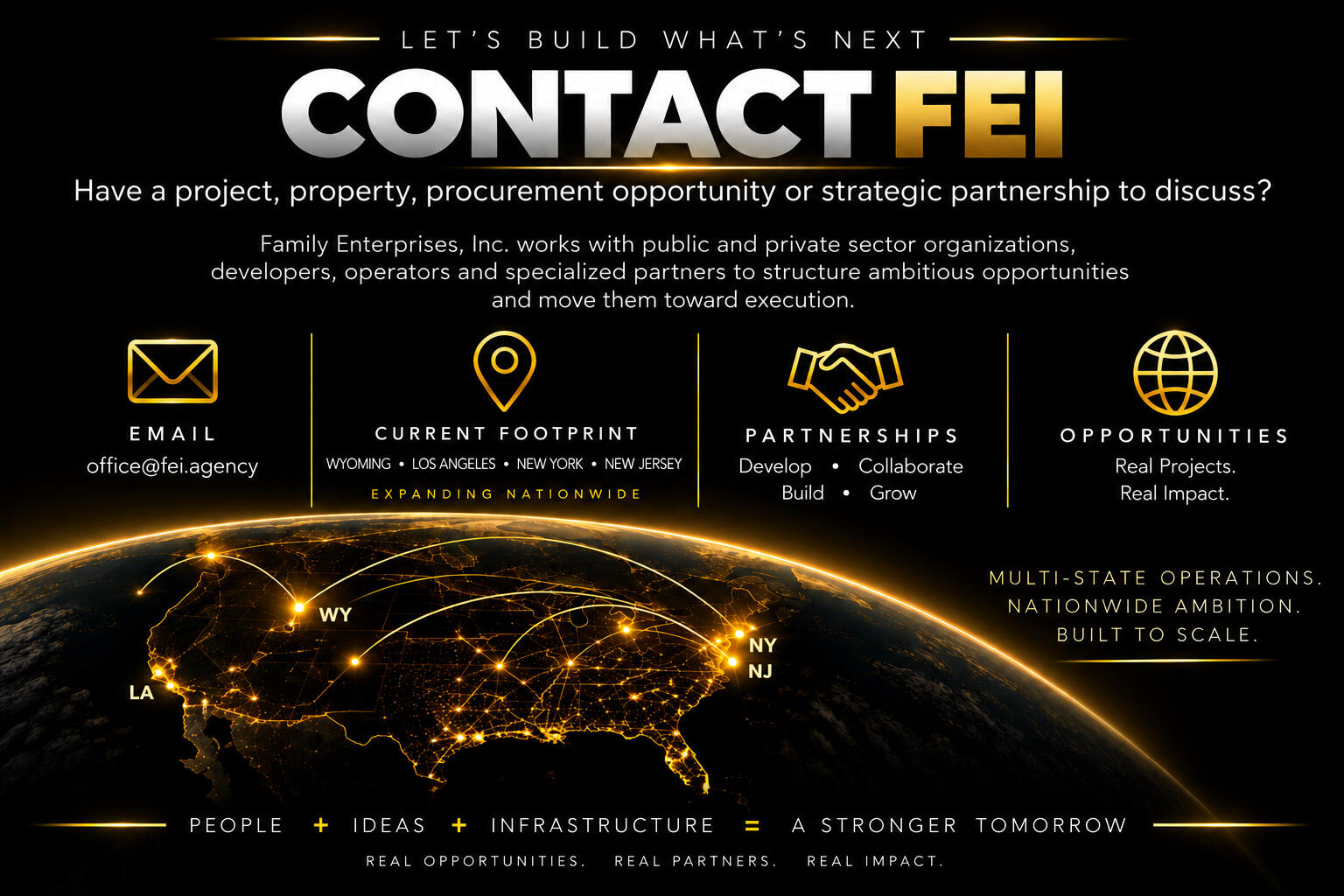 Contact Family Enterprises, Inc. regarding projects, properties, procurement opportunities and strategic partnerships. Current footprint includes Wyoming, Los Angeles, New York and New Jersey, with nationwide expansion.